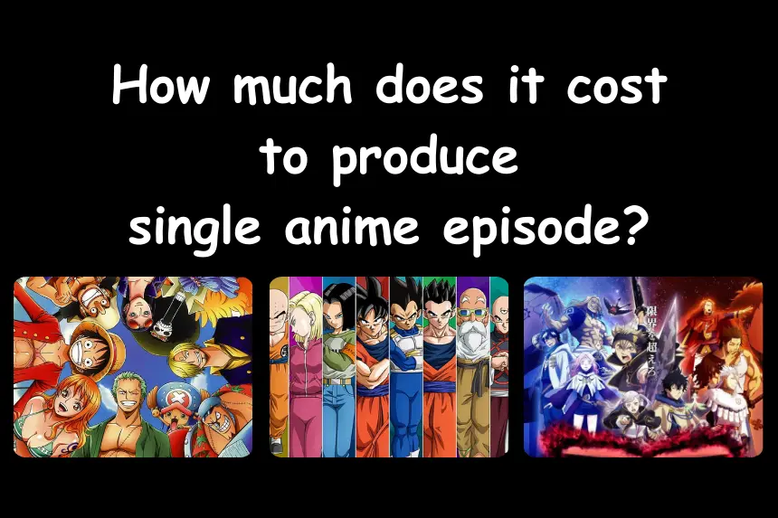How-much-does-it-cost-to-produce-single-anime-episode?