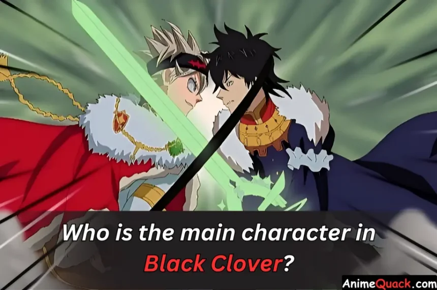 Who is the main character in Black Clover Yuno or Asta?