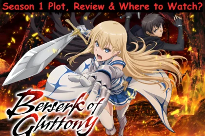 Berserk of Gluttony Season 1 Plot, Review & Where to Watch?
